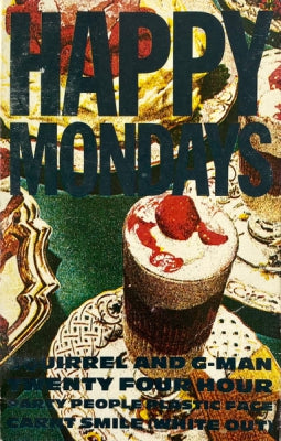 HAPPY MONDAYS - Squirrel And G-Man Twenty Four Hour Party People Plastic Face Carnt Smile (White Out)