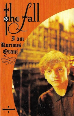 THE FALL - I Am Kurious Oranj