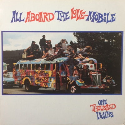 ONE THOUSAND VIOLINS - All Aboard The Love Mobile