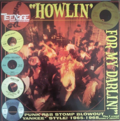 VARIOUS - "Howlin' For My Darlin!" (Punk R&B Stomp Blowout Yankee* Style! 1965-1968)