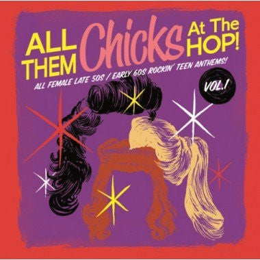 VARIOUS - All Them Chicks At The Hop! Vol.1