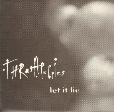 THRUSH PUPPIES - Let It Lie / Look At Me When I'm Talking To You