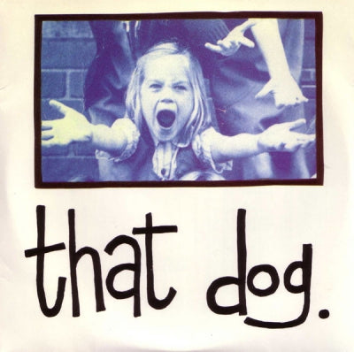 THAT DOG - That Dog.