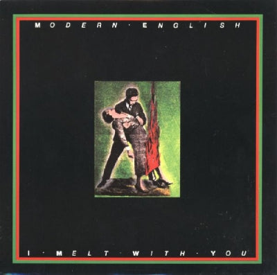 MODERN ENGLISH - I Melt With You / The Prize