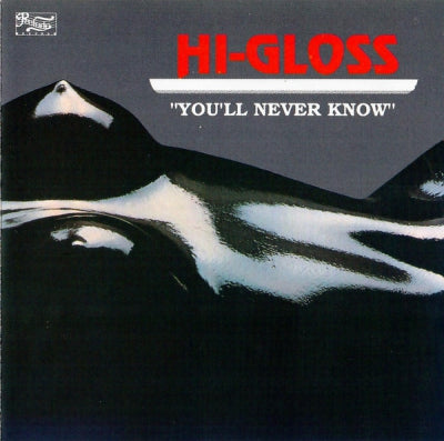 HI-GLOSS - You'll Never Know