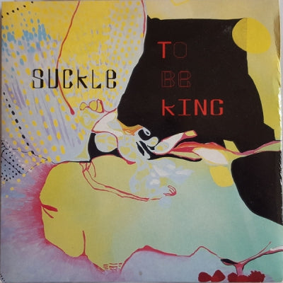 SUCKLE - To Be King / Kiss My Feet