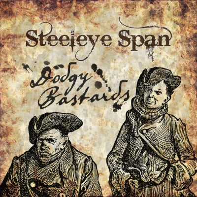 STEELEYE SPAN - Dodgy Bastards