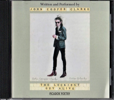 JOHN COOPER CLARKE - The Luckiest Guy Alive