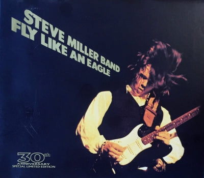 THE STEVE MILLER BAND - Fly Like An Eagle - 30th Anniversary