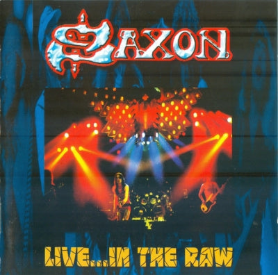 SAXON - Live...In The Raw