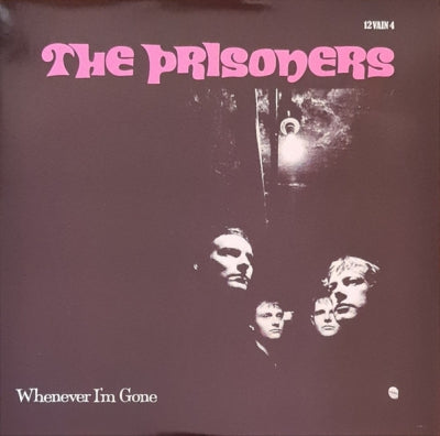 THE PRISONERS - Whenever I'm Gone