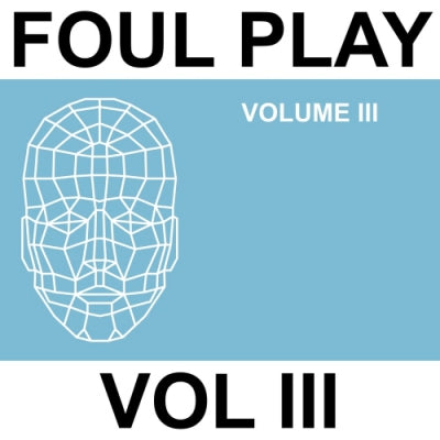 FOUL PLAY - Volume III