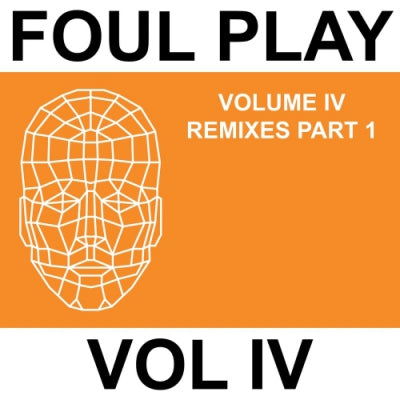 FOUL PLAY - Volume IV Remixes Part 1