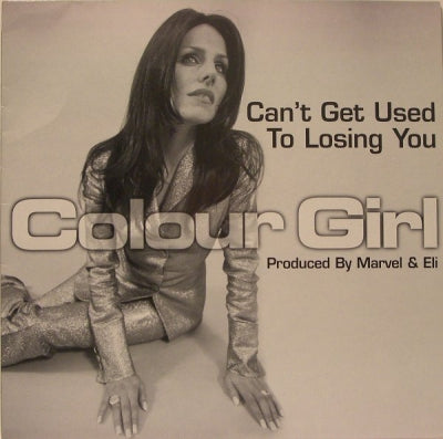 COLOUR GIRL - Can't Get Used To Losing You