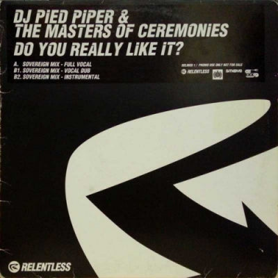 DJ PIED PIPER & THE MASTERS OF CEREMONIES - Do You Really Like It?