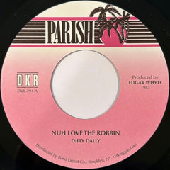 DILLY DALLY - Nuh Love The Robin / Version
