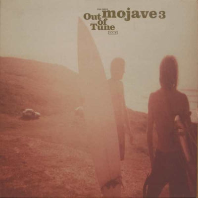 MOJAVE 3 - Out Of Tune