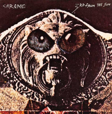 CHROME - 3rd From The Sun