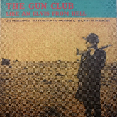 THE GUN CLUB - Like An Elvis From Hell