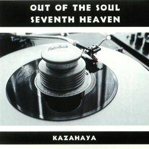KAZAHAYA - Out Of The Soul / Seventh Heaven
