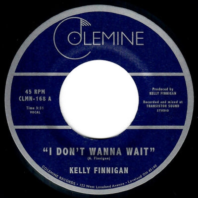 KELLY FINNIGAN - I Don't Wanna Wait / It's Not That Easy