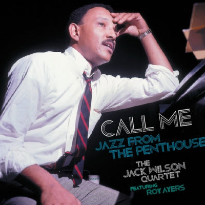 THE JACK WILSON QUARTET FEATURING ROY AYERS - Call Me Jazz From The Penthouse