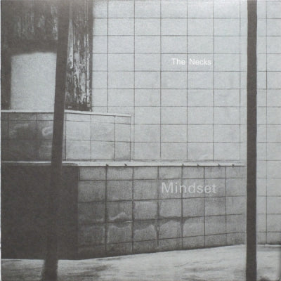 THE NECKS - Mindset