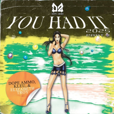 DOPE AMMO, KLEU AND ELIZABETH TROY - You Had It 2025 Part 2