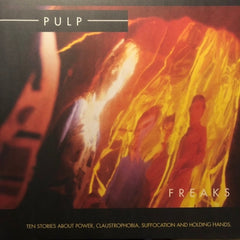 PULP  - Freaks (Ten Stories About Power, Claustrophobia, Suffocation And Holding Hands).