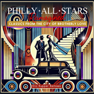 VARIOUS - The Philly All Stars – Reimagined (Eric Kupper Remixes)