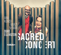 MARZI NYMAN & ANU KOMSI - Ellington: Sacred Concert
