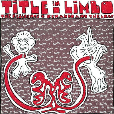 THE RESIDENTS & RENALDO & THE LOAF - Title In Limbo