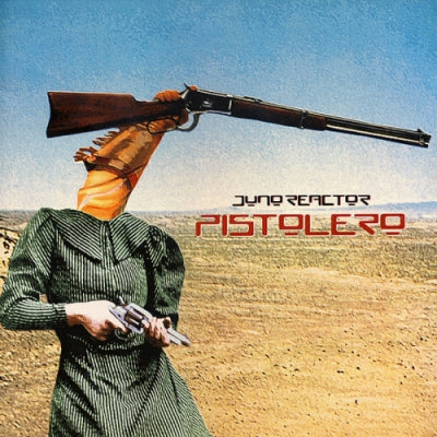 JUNO REACTOR - Pistolero