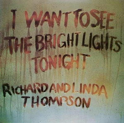 RICHARD AND LINDA THOMPSON - I Want To See The Bright Lights Tonight