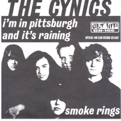 THE CYNICS - I'm In Pittsburgh And It's Raining / (You Can't Blow) Smoke Rings