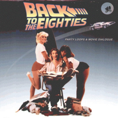 VARIOUS ARTISTS - Back To The Eighties (Party Loops & Movie Dialogue)