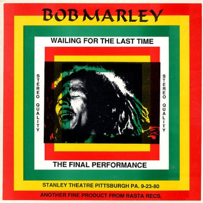 BOB MARLEY - Wailing For The Last Time (The Final Performance)