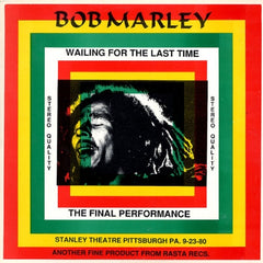 BOB MARLEY - Wailing For The Last Time (The Final Performance)