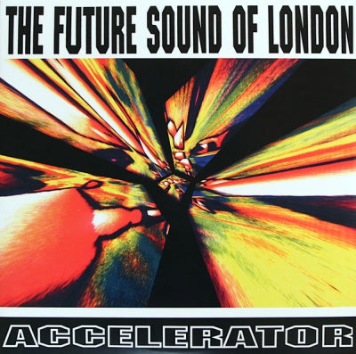 FUTURE SOUND OF LONDON - Accelerator