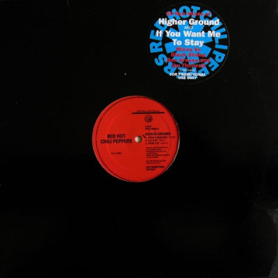 RED HOT CHILI PEPPERS - Higher Ground / If You Want Me To Stay