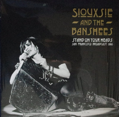 SIOUXSIE AND THE BANSHEES - Stand On Your Heads