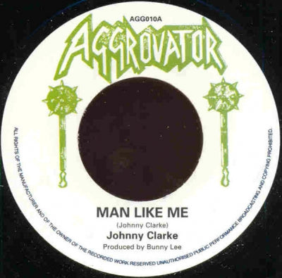 JOHNNY CLARKE / THE AGGROVATORS - Man Like Me / Dub Like Me