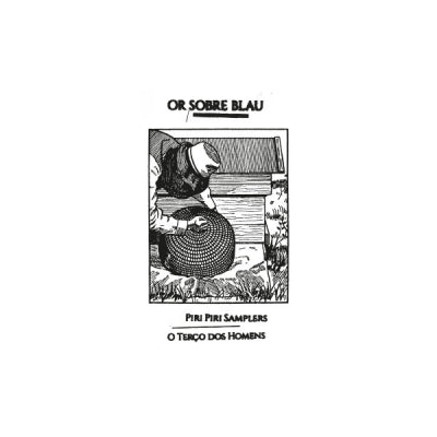 OR SOBRE BLAU - The Piri Piri Samplers / O Terço Dos Homens