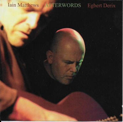 IAIN MATTHEWS, EGBERT DERIX - Afterwords