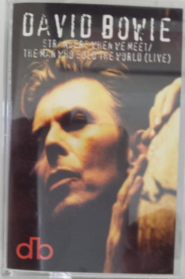 DAVID BOWIE - Strangers When We Meet / The Man Who Sold The World (Live)