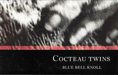 COCTEAU TWINS - Blue Bell Knoll