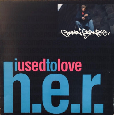 COMMON SENSE - I Used To Love Her