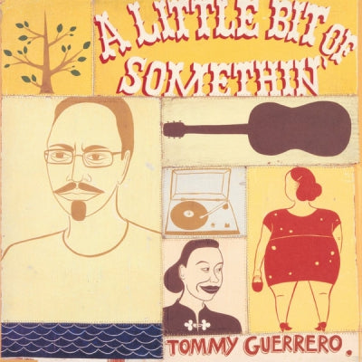 TOMMY GUERRERO - A Little Bit Of Somethin'