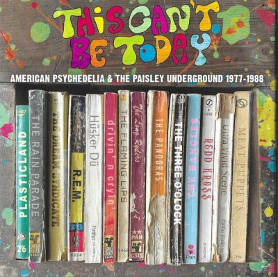 VARIOUS - This Can't Be Today: American Psychedelia & The Paisley Underground 1977-1988