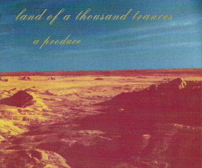 A PRODUCE - Land Of A Thousand Trances